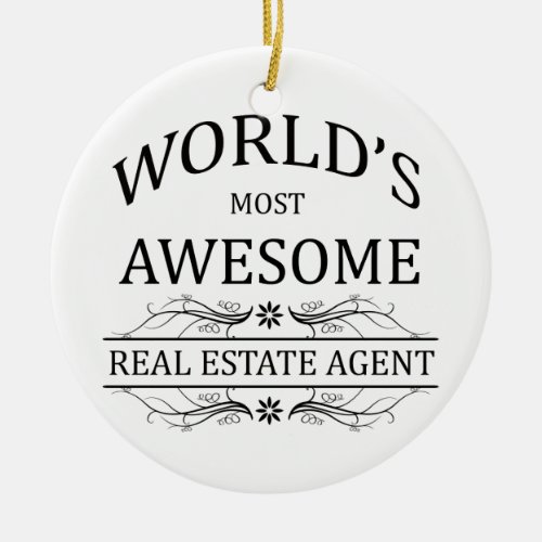 Worlds Most Awesome Real Estate Agent Ceramic Ornament