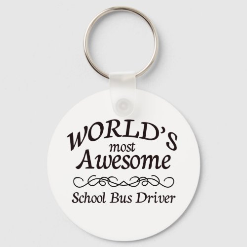 Worlds Most Awesome School Bus Driver Keychain
