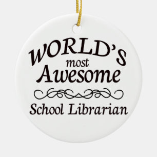 World's Most Awesome School Librarian Ceramic Ornament