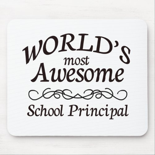 Worlds Most Awesome School Principal Mouse Pad