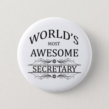 World's Most Awesome Secretary Pinback Button by occupationalgifts at Zazzle