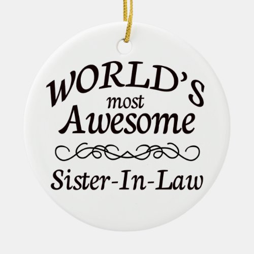 Worlds Most Awesome Sister_In_Law Ceramic Ornament
