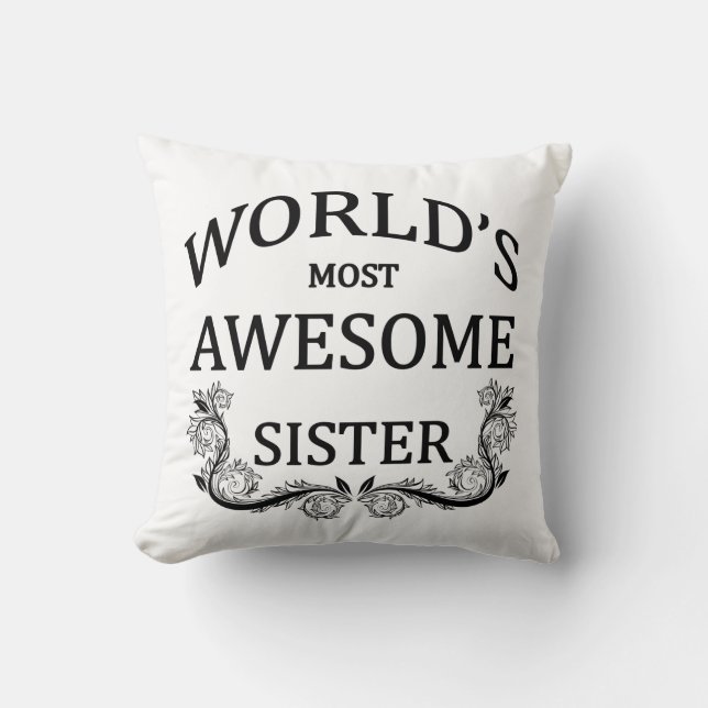World's Most Awesome Sister Throw Pillow (Front)