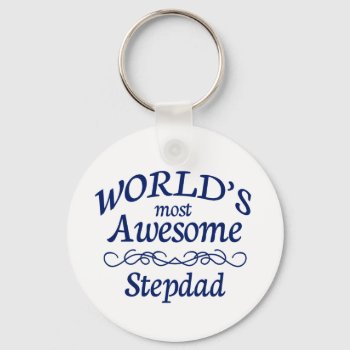 World's Most Awesome Stepdad Keychain by cheriverymery at Zazzle