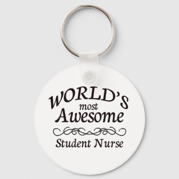 World's Most Awesome Student Nurse Keychain by medical_gifts at Zazzle