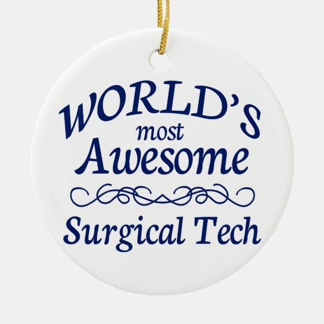 World's Most Awesome Surgical Tech Ceramic Ornament (Front)