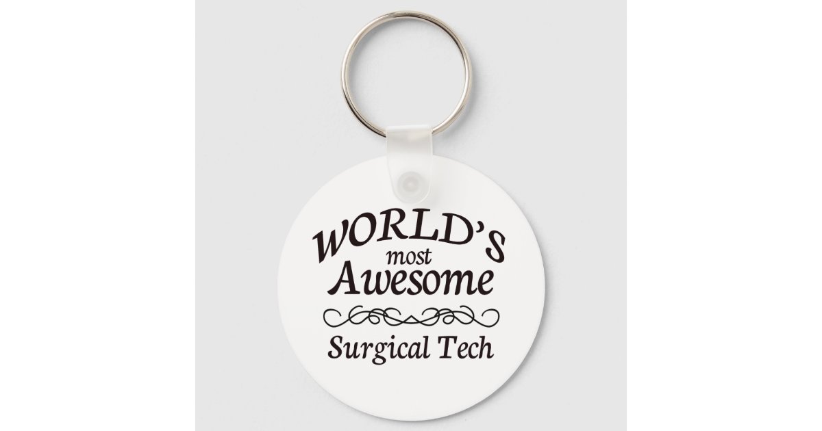 World's Most Awesome Surgical Tech Keychain Zazzle