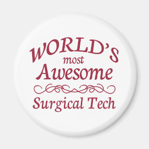 World's Most Awesome Surgical Tech Magnet