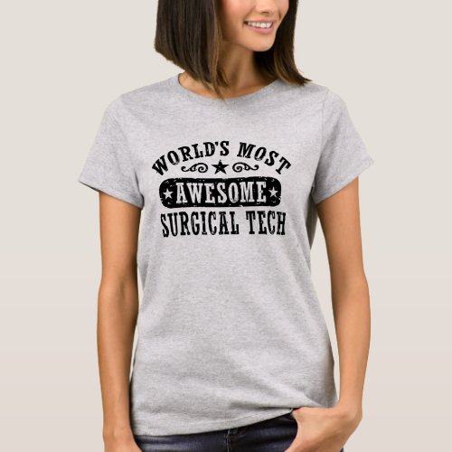 Worlds Most Awesome Surgical Tech T_Shirt
