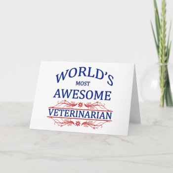 World's Most Awesome Veterinarian Card by occupationalgifts at Zazzle
