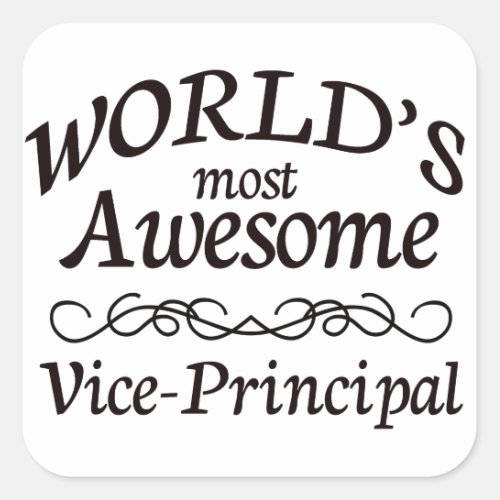 Worlds Most Awesome Vice Principal Square Sticker