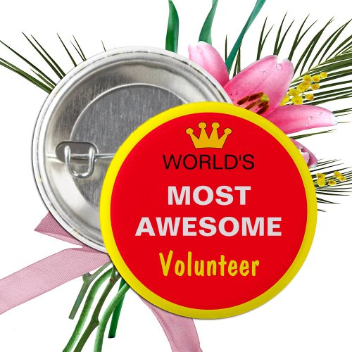 Worlds Most Awesome _ VOLUNTEER best one Button