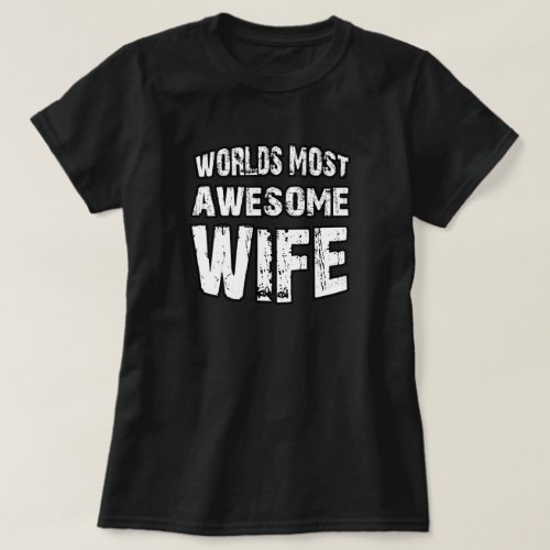 Worlds Most Awesome Wife T_Shirt