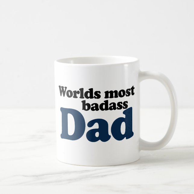 Worlds Most Badass Dad Coffee Mug (Right)