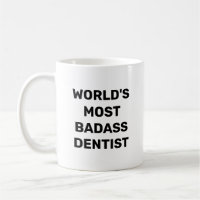World's Most Badass Dentist Coffee Mug