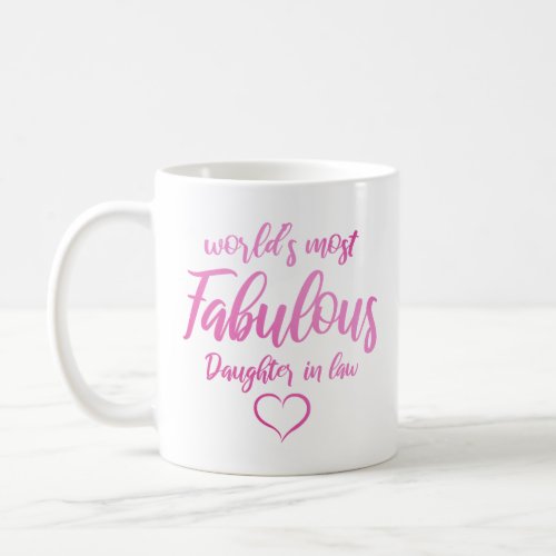 Worlds Most Fabulous Daughter In Law Coffee Mug