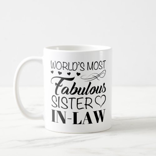 Worlds Most Fabulous Sister In Law Coffee Mug