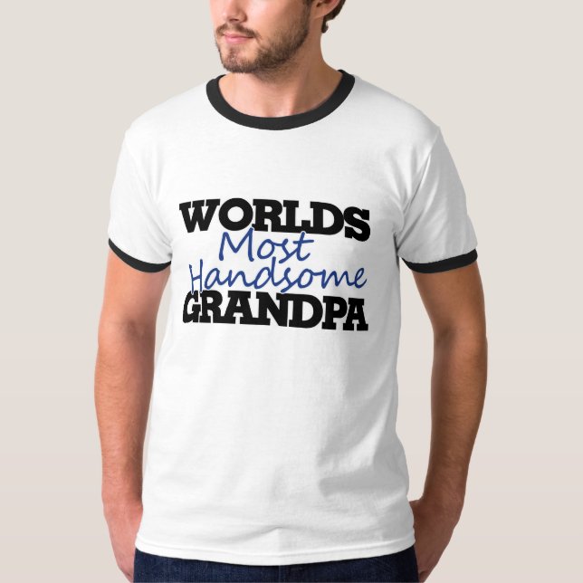 Worlds Most handsome Grandpa T-Shirt (Front)