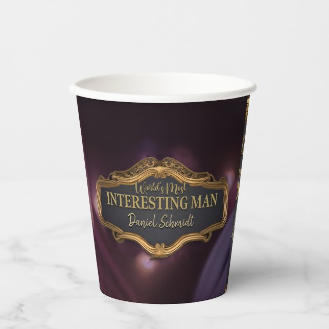 World's Most Interesting Man, Personalized Paper Cups (Front)