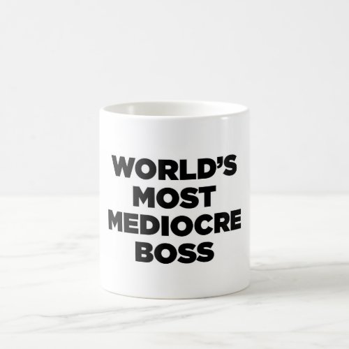 Worlds Most Mediocre Boss Coffee Mug
