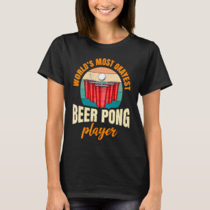World's most okayest beer pong player Beer Pong T-Shirt