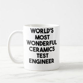 World'S Most Wonderful Ceramics Test Engineer Coffee Mug