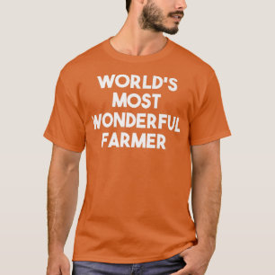 World's Most Wonderful Farmer Funny Farming T-Shirt