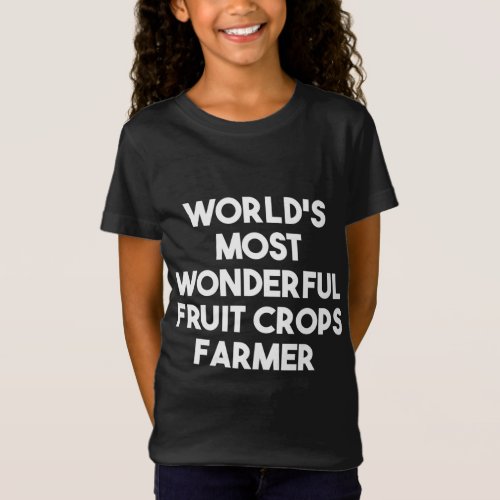 Worlds Most Wonderful Fruit Crops Farmer T_Shirt