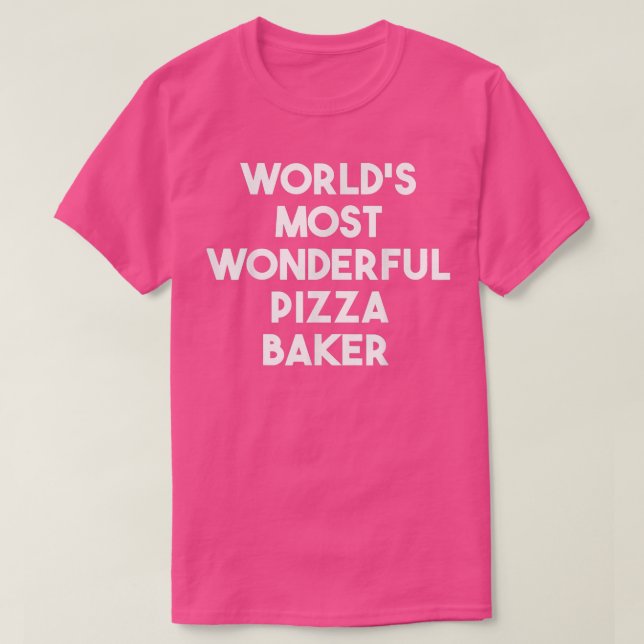 World's Most Wonderful Pizza Maker  T-Shirt (Design Front)