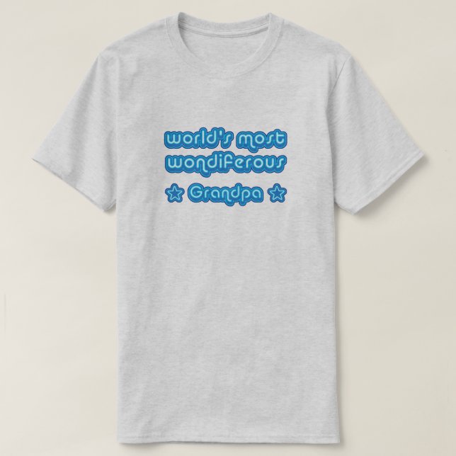 Worlds Most Wondiferous Grandpa T-Shirt (Design Front)