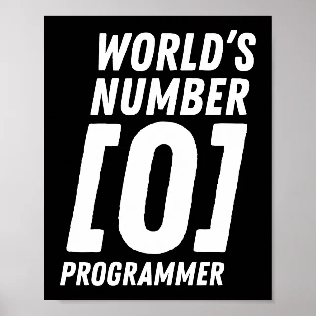 Number One Programer World's Number 0 Programmer Programmer Coding Poster | Zazzle