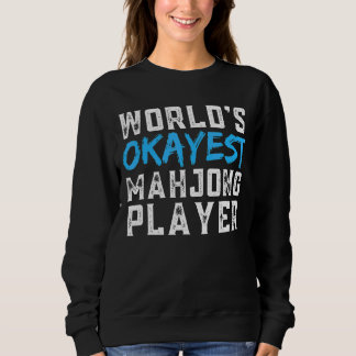 World's Okayes Mahjong Mah Jong Sweatshirt