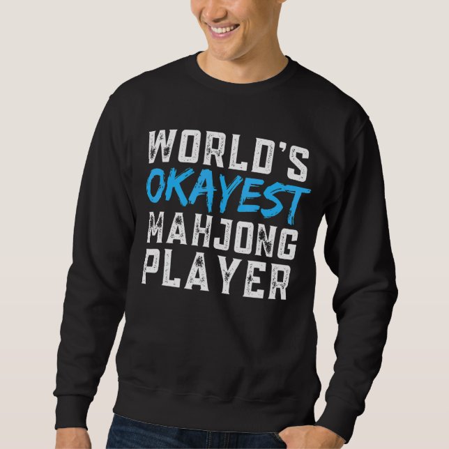 World's Okayes Mahjong  Mah Jong Sweatshirt (Front)