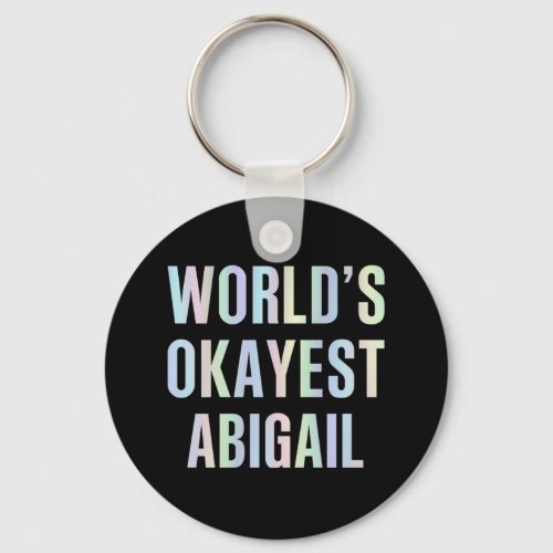 Worlds Okayest Abigail Keychain