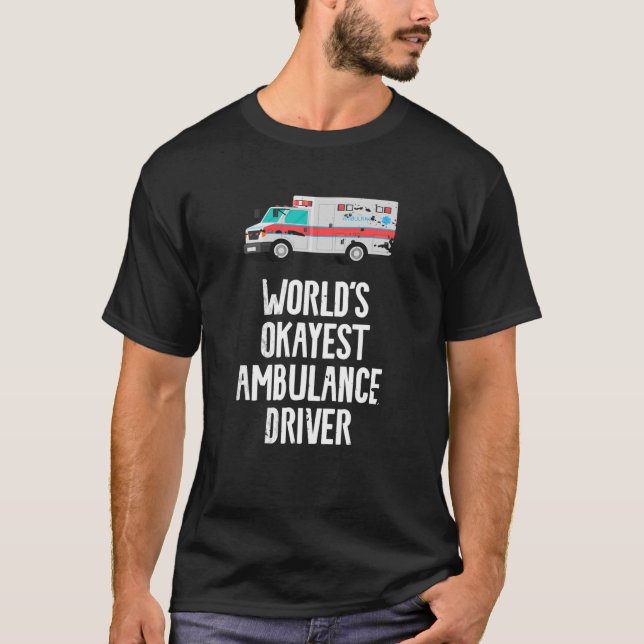 World's Okayest Ambulance Driver Retro EMT T-Shirt (Front)