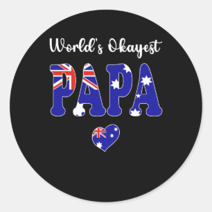 Worlds Okayest Australian Papa Ever Best Papa Dad Classic Round Sticker