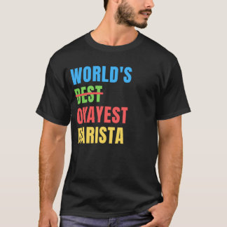 World's Okayest Barista Funny Appreciation T-Shirt