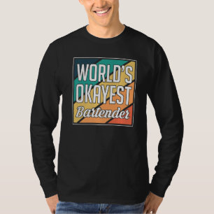 Worlds Okayest Bartender Barkeeper   T-Shirt