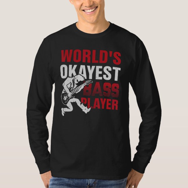 World's Okayest Bass Player T-Shirt (Front)