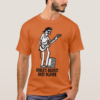 Worlds Okayest Bass Player T-Shirt