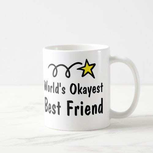 Worlds Okayest Best Friend Coffee Mug Gift