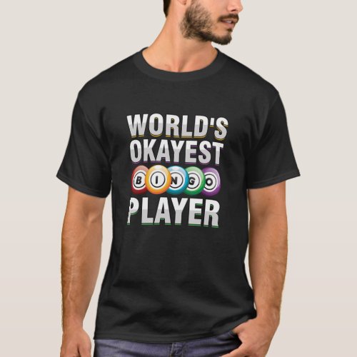 Worlds Okayest Bingo Player Gambler Game Lucky Gif T_Shirt