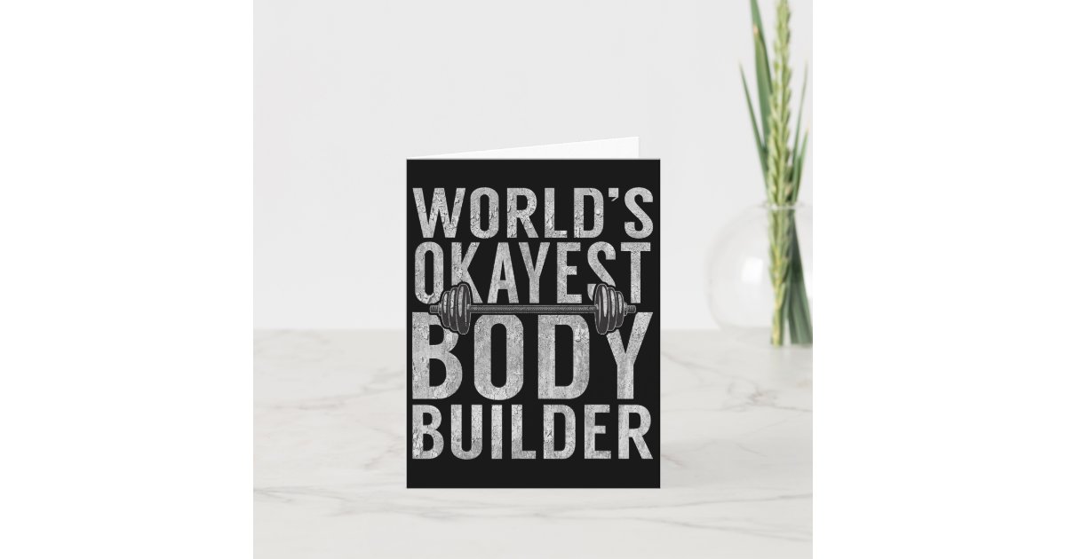 Worlds Okayest Body Builder Funny Gym Workout Body Card | Zazzle