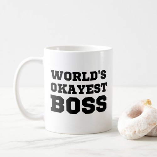 Worlds Okayest Boss Coffee Mug