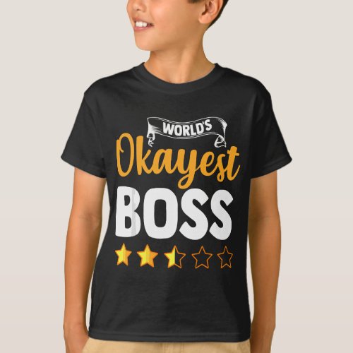 Worlds Okayest Boss Quote Employee Gift Bosss Da T_Shirt