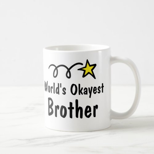 Worlds Okayest Brother Coffee Mug Gift