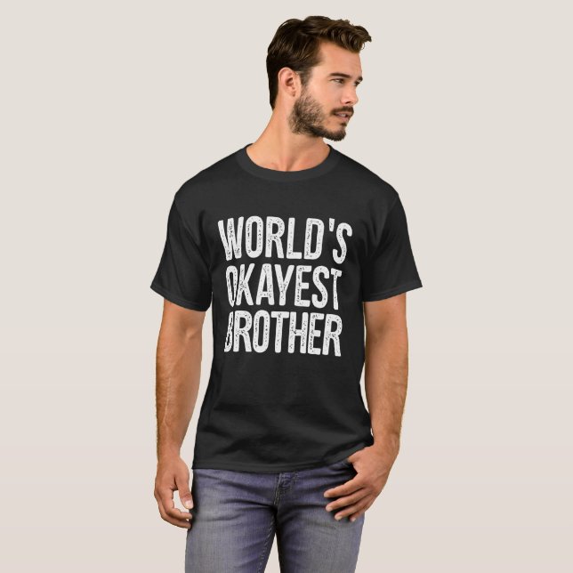 Worlds Okayest Brother Definition Funny Quote T-Shirt (Front Full)