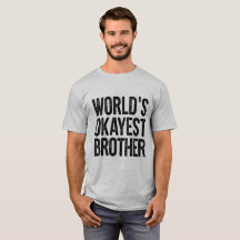 Worlds Okayest Brother Definition Funny Shirt