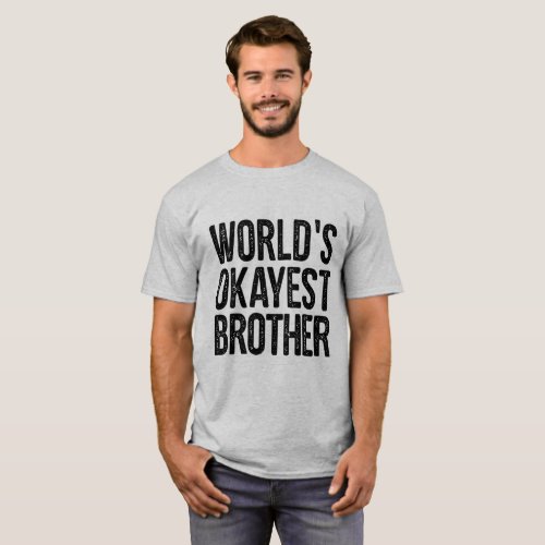 Worlds Okayest Brother Definition Funny Shirt