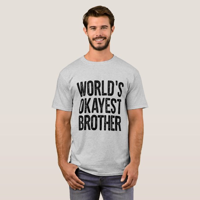 Worlds Okayest Brother Definition Funny Shirt (Front Full)